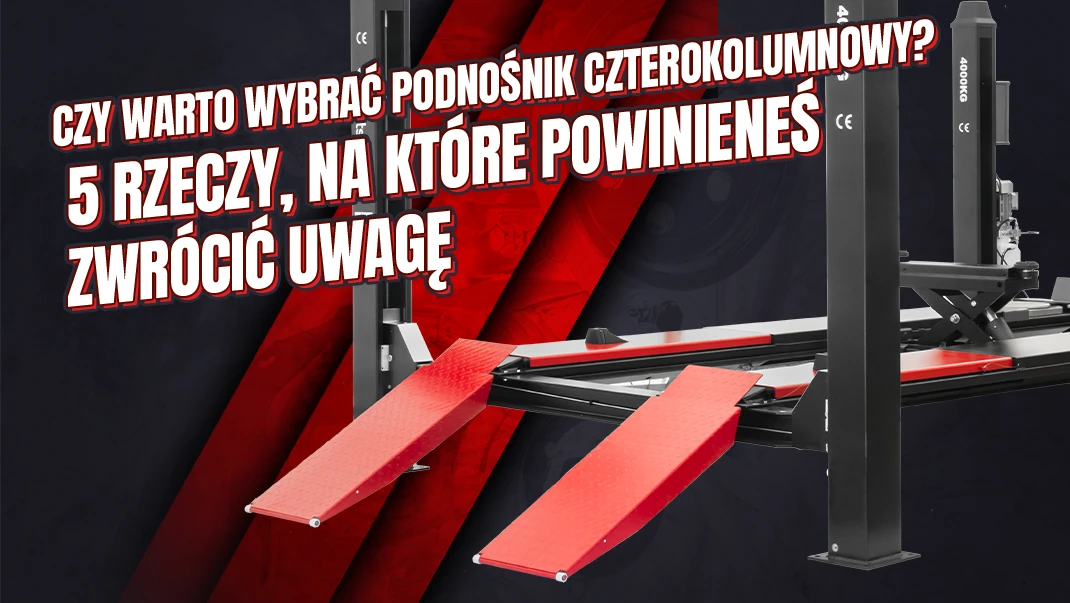 Czy warto wybrać podnośnik czterokolumnowy