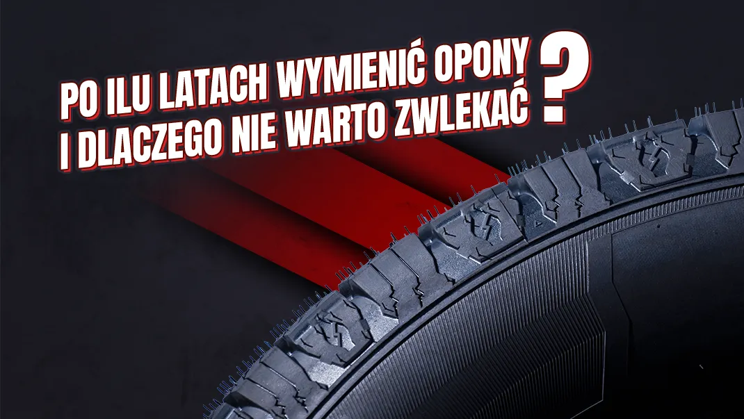 Po ilu latach wymienić opony i dlaczego nie warto zwlekać