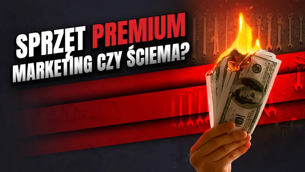 SPRZĘT DO WARSZTATU PREMIUM - MARKETING CZY ŚCIEMA?