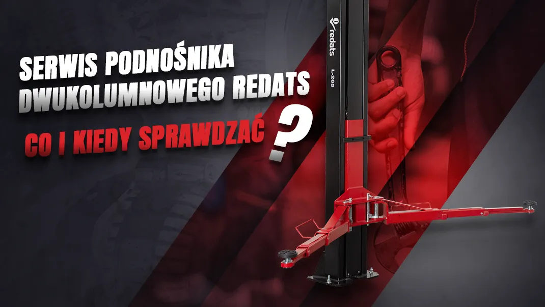 Serwis podnośnika dwukolumnowego REDATS - co i kiedy sprawdzać?