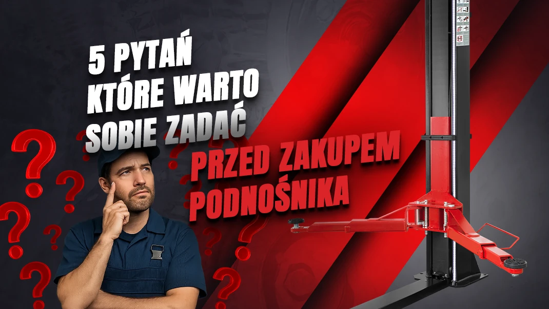 5 pytań, które warto sobie zadać przed zakupem podnośnika