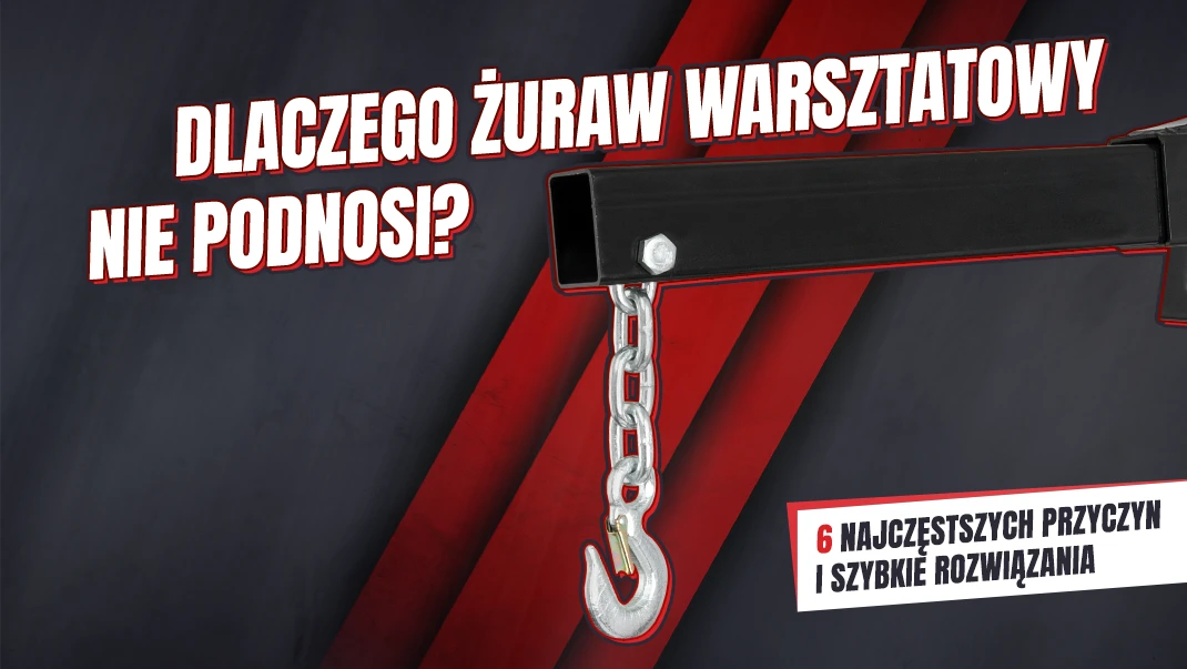 Dlaczego żuraw warsztatowy nie podnosi? 6 najczęstszych przyczyn i szybkie rozwiązania